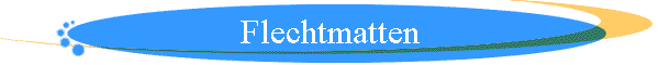 Flechtmatten