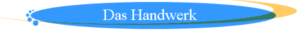 Das Handwerk