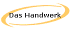 Das Handwerk