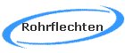 Rohrflechten