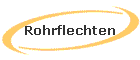 Rohrflechten