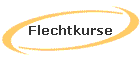 Flechtkurse